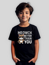 Meowch Better Than You Kids