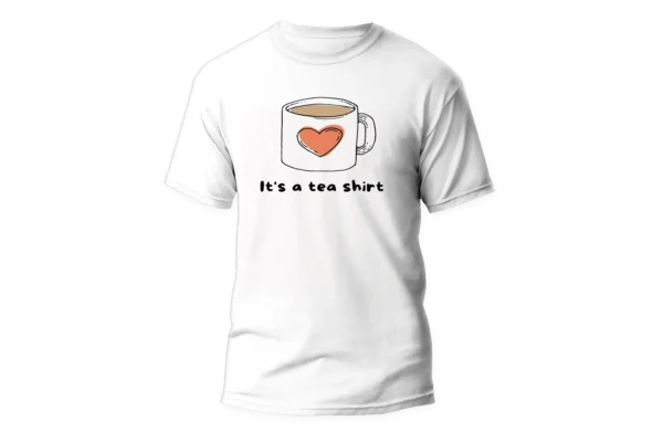 Its A Tea Shirt
