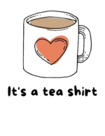 Its A Tea Shirt