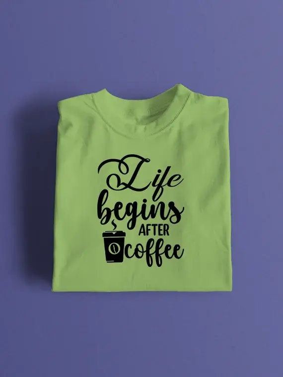 Life Begins After Coffee - Printed T Shirt