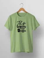 Life Begins After Coffee - Printed T Shirt