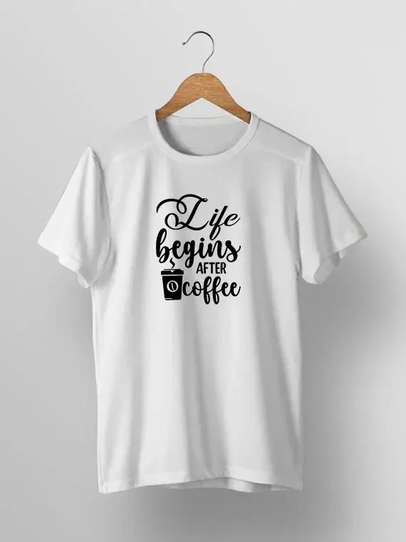 Life Begins After Coffee - Printed T Shirt